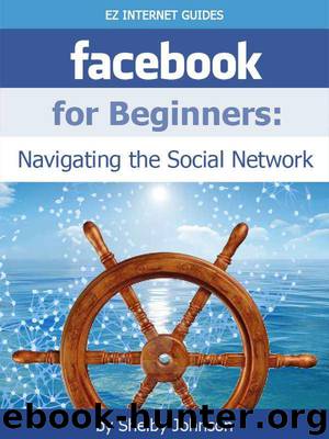 Facebook for Beginners: Navigating the Social Network by Johnson Shelby