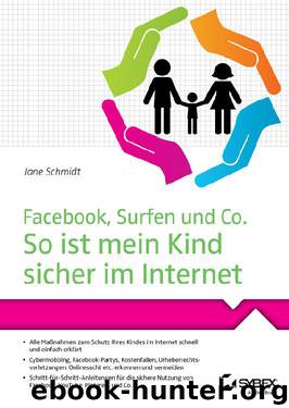 Facebook, Surfen und Co. So ist mein Kind sicher im Internet by Jane Schmidt