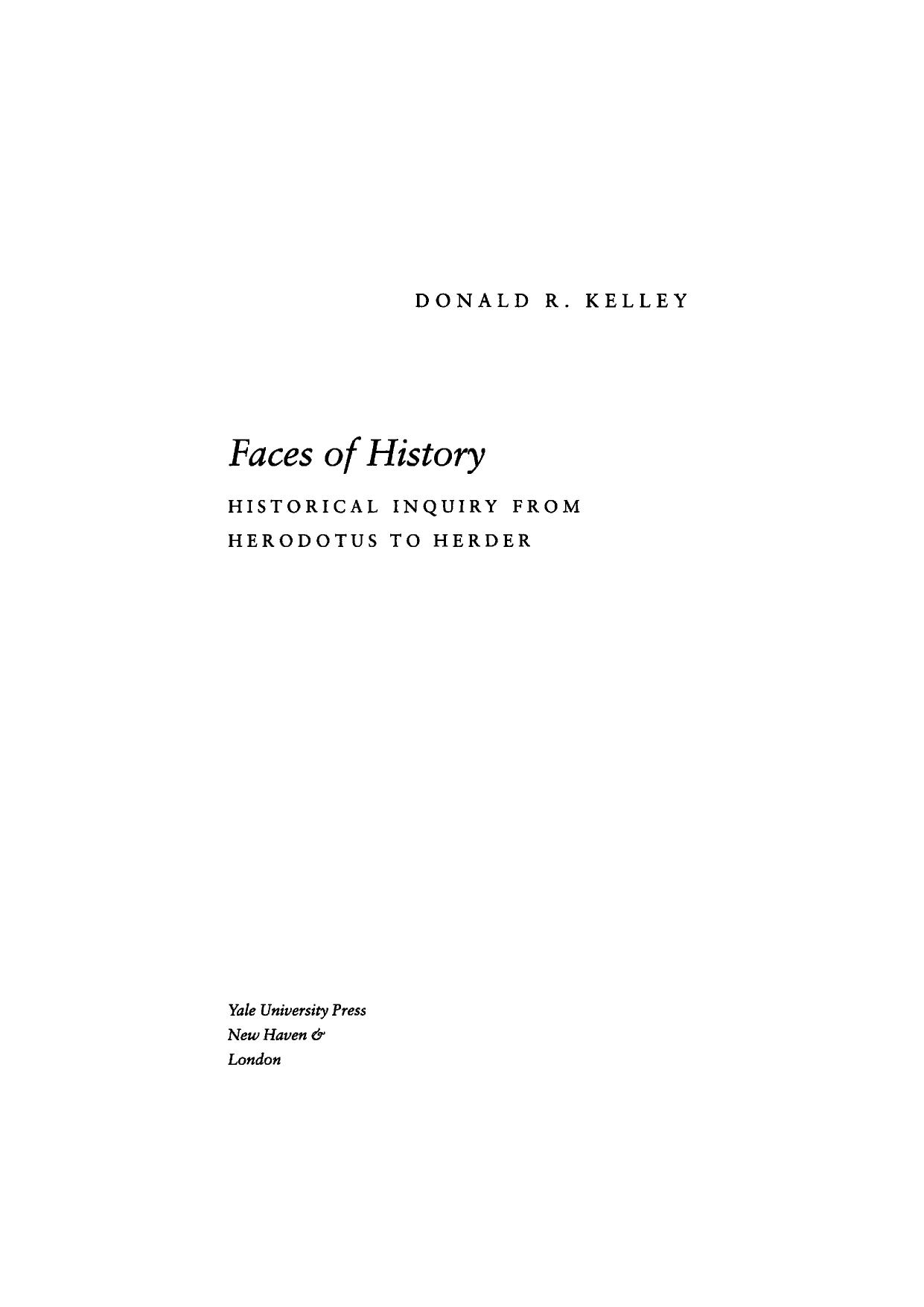 Faces of History: Historical Inquiry from Herodotus to Herder by Donald R. Kelley