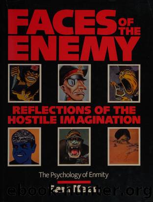 Faces of the enemy : reflections of the hostile imagination by Keen Sam