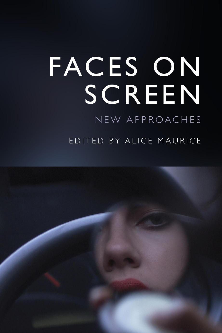 Faces on Screen: New Approaches by Alice Maurice