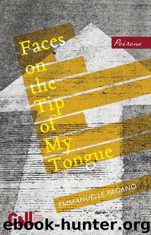Faces on the Tip of My Tongue by Emmanuelle Pagano