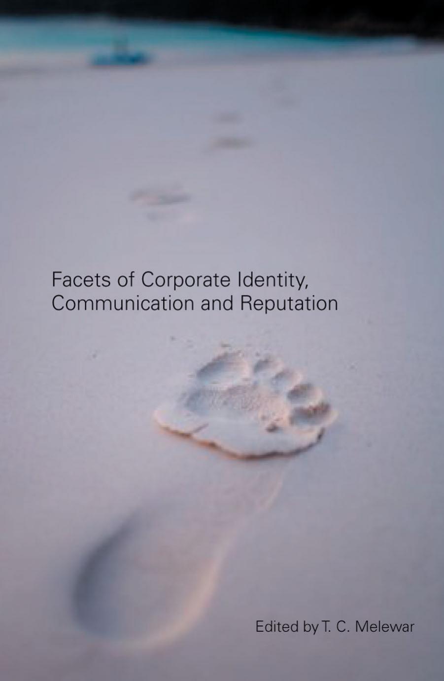 Facets of Corporate Identity, Communication and Reputation by TC Melewar