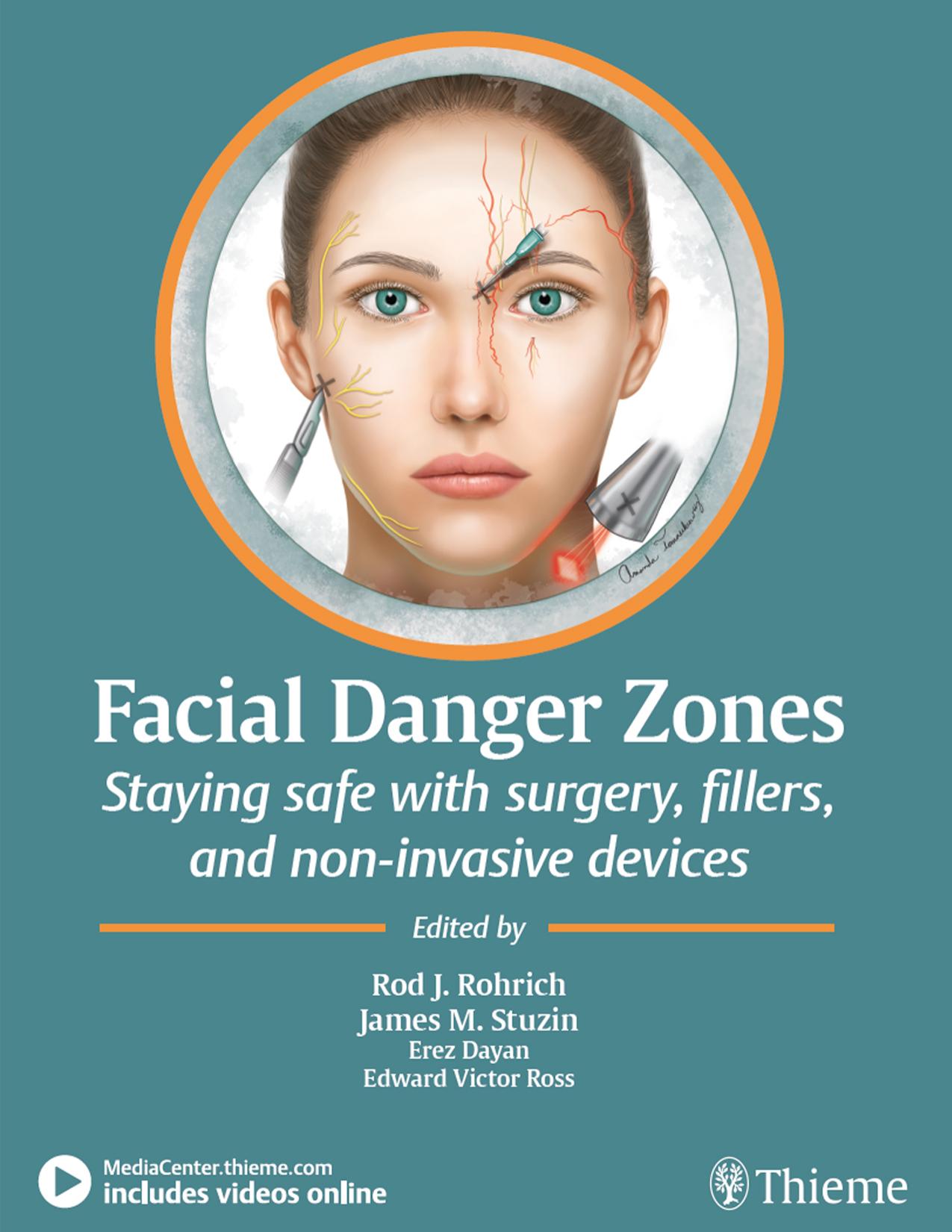 Facial Danger Zones: Staying safe with surgery, fillers, and non-invasive devices by Rod J. Rohrich James Stuzin Erez Dayan Edward Victor Ross