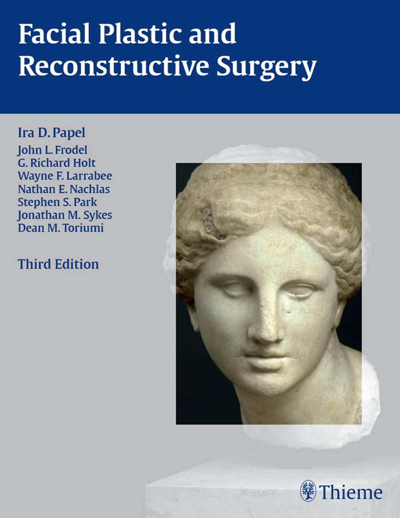 Facial Plastic and Reconstructive Surgery, 3rd Edition by Ira D. Papel
