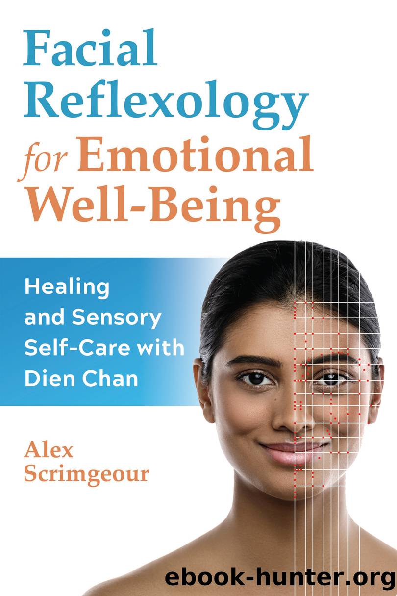 Facial Reflexology for Emotional Well-Being by Scrimgeour Alex;