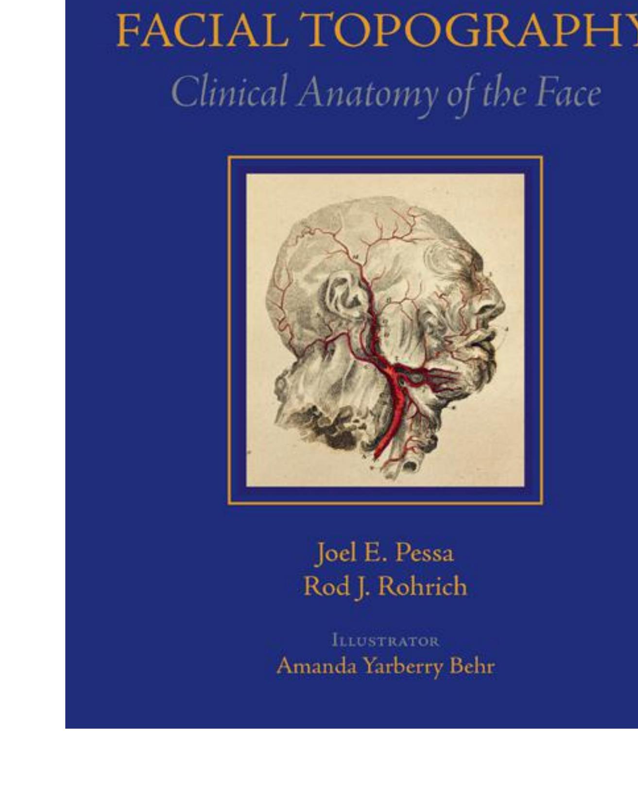 Facial Topography : Clinical Anatomy of the Face by Pessa MD Joel E.; Rohrich MD Rod J