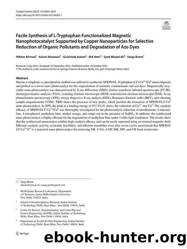 Facile Synthesis of L-Tryptophan Functionalized Magnetic Nanophotocatalyst Supported by Copper Nanoparticles for Selective Reduction of Organic Pollutants and Degradation of Azo Dyes by Iftkhar Ahmad & Kaiser Manzoor & Gulshitab Aalam & Md Amir & Syed Wazed Ali & Saiqa Ikram