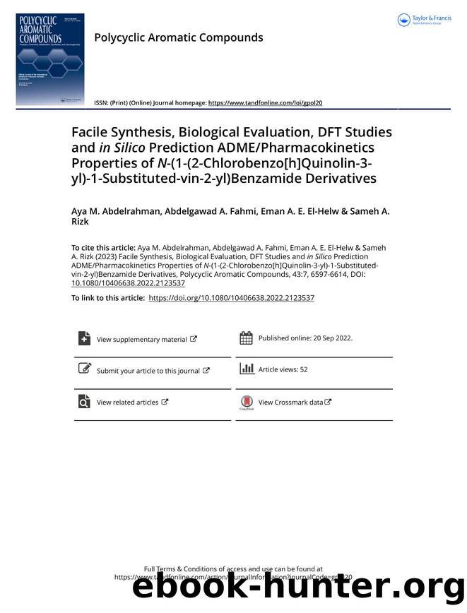 Facile Synthesis, Biological Evaluation, DFT Studies and in Silico Prediction ADMEPharmacokinetics Properties of N-(1-(2-Chlorobenzo[h]Quinolin-3-yl)-1-Substituted-vin-2-yl)Benzamide Derivatives by Abdelrahman Aya M. & Fahmi Abdelgawad A. & El-Helw Eman A. E. & Rizk Sameh A