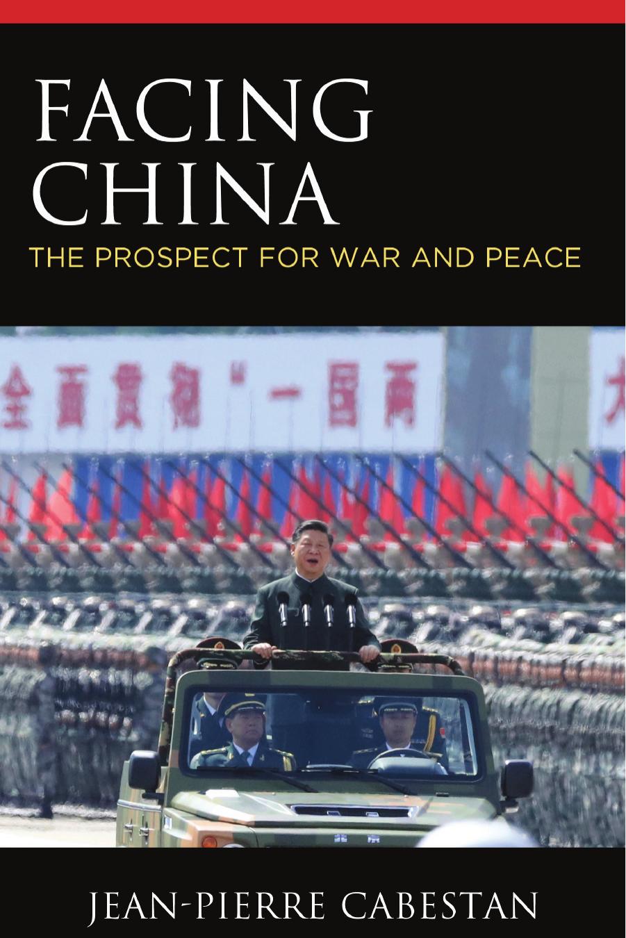 Facing China: The Prospect for War and Peace by Jean-Pierre Cabestan