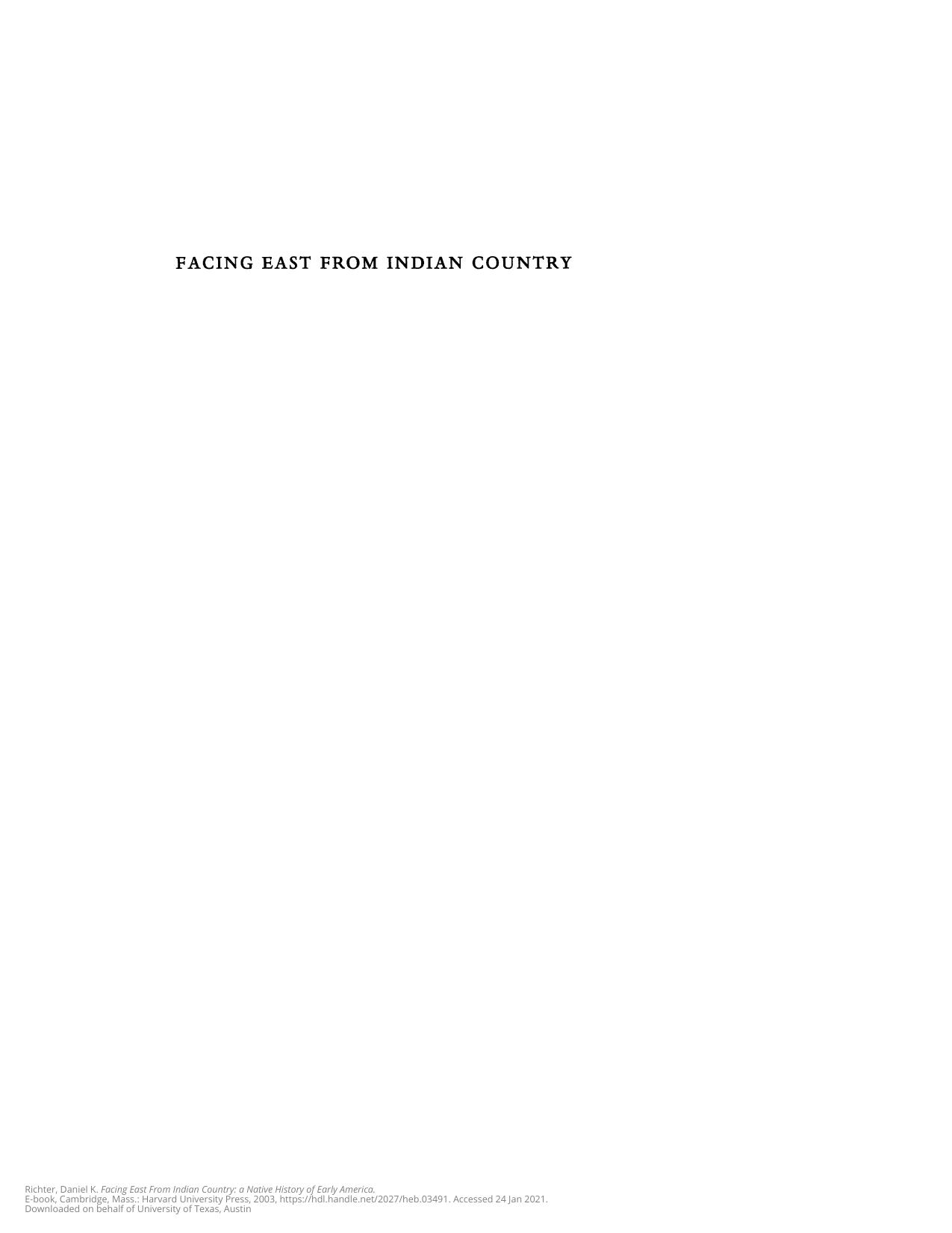 Facing East from Indian Country : A Native History of Early America/ Daniel K. Richter. Creator Richter, Daniel K. by Richter Daniel K