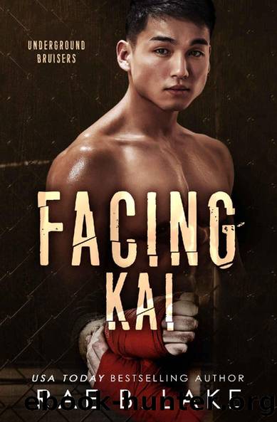 Facing Kai (Underground Bruisers) by Rae B. Lake