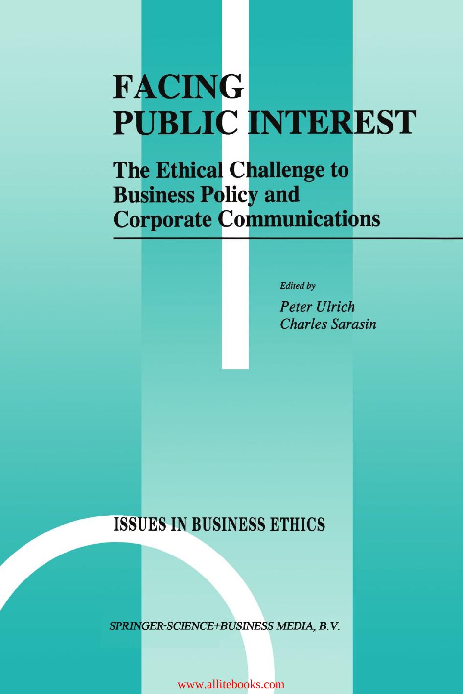Facing Public Interest: The Ethical Challenge to Business Policy and Corporate Communications by Unknow