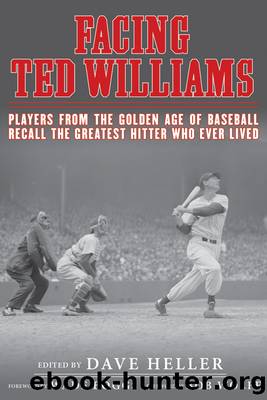 Facing Ted Williams by Dave Heller