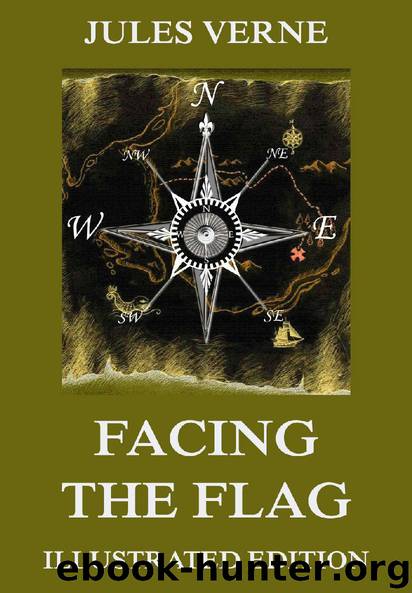 Facing the Flag (Extended Illustrated And Annotated Edition) by Jules Verne