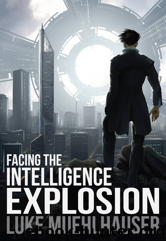 Facing the Intelligence Explosion by Luke Muehlhauser