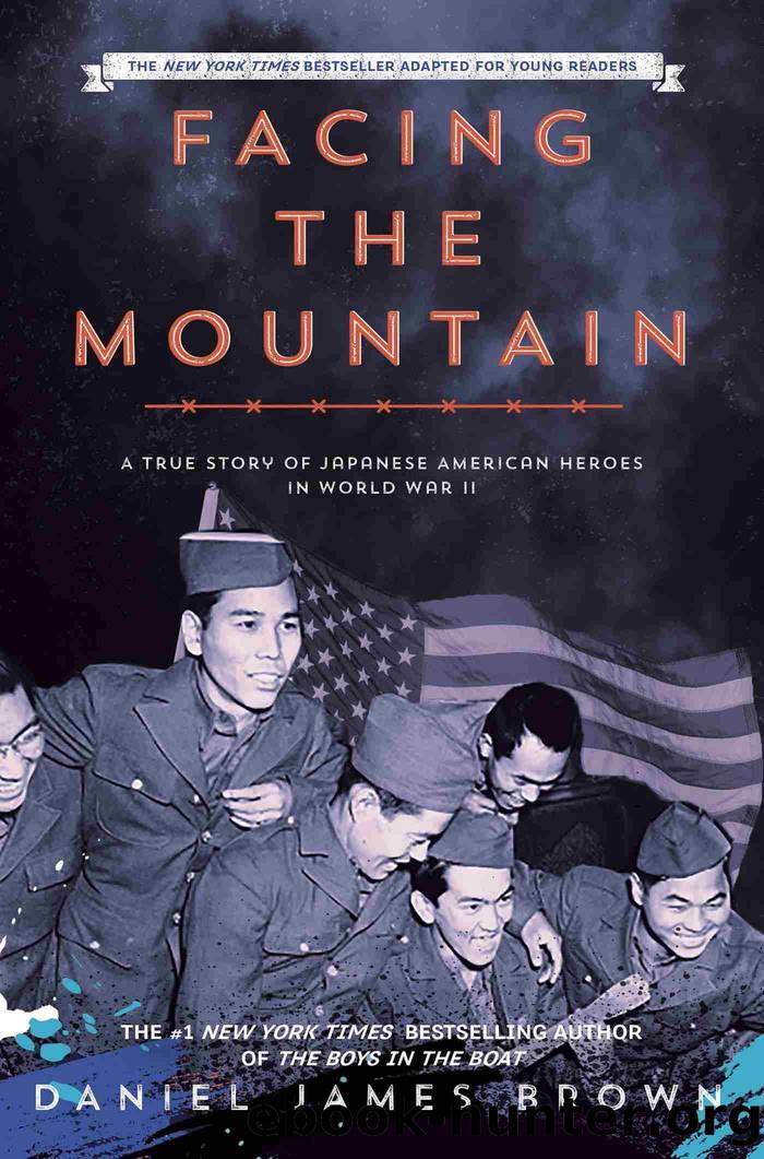 Facing the Mountain (Adapted for Young Readers) by Daniel James Brown