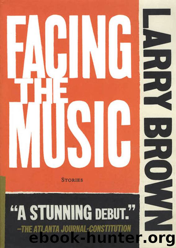 Facing the Music by Larry Brown