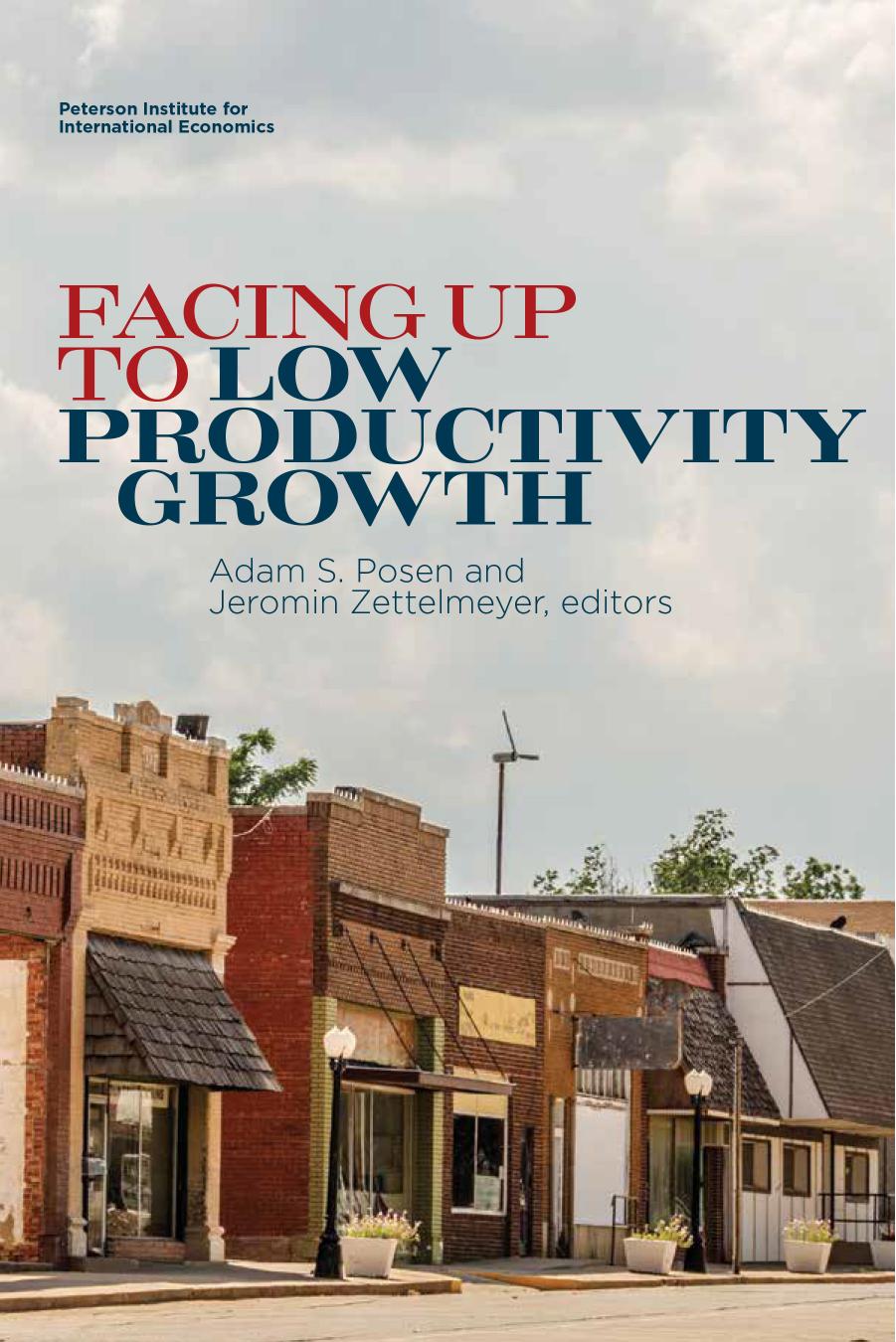Facing up to low productivity growth by Posen Adam Simon; Zettelmeyer Jeromin