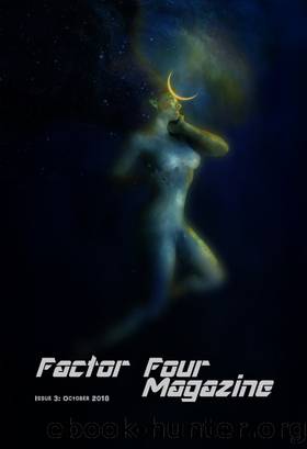Factor Four Magazine Issue 3: October 2018 by Richard Flores IV