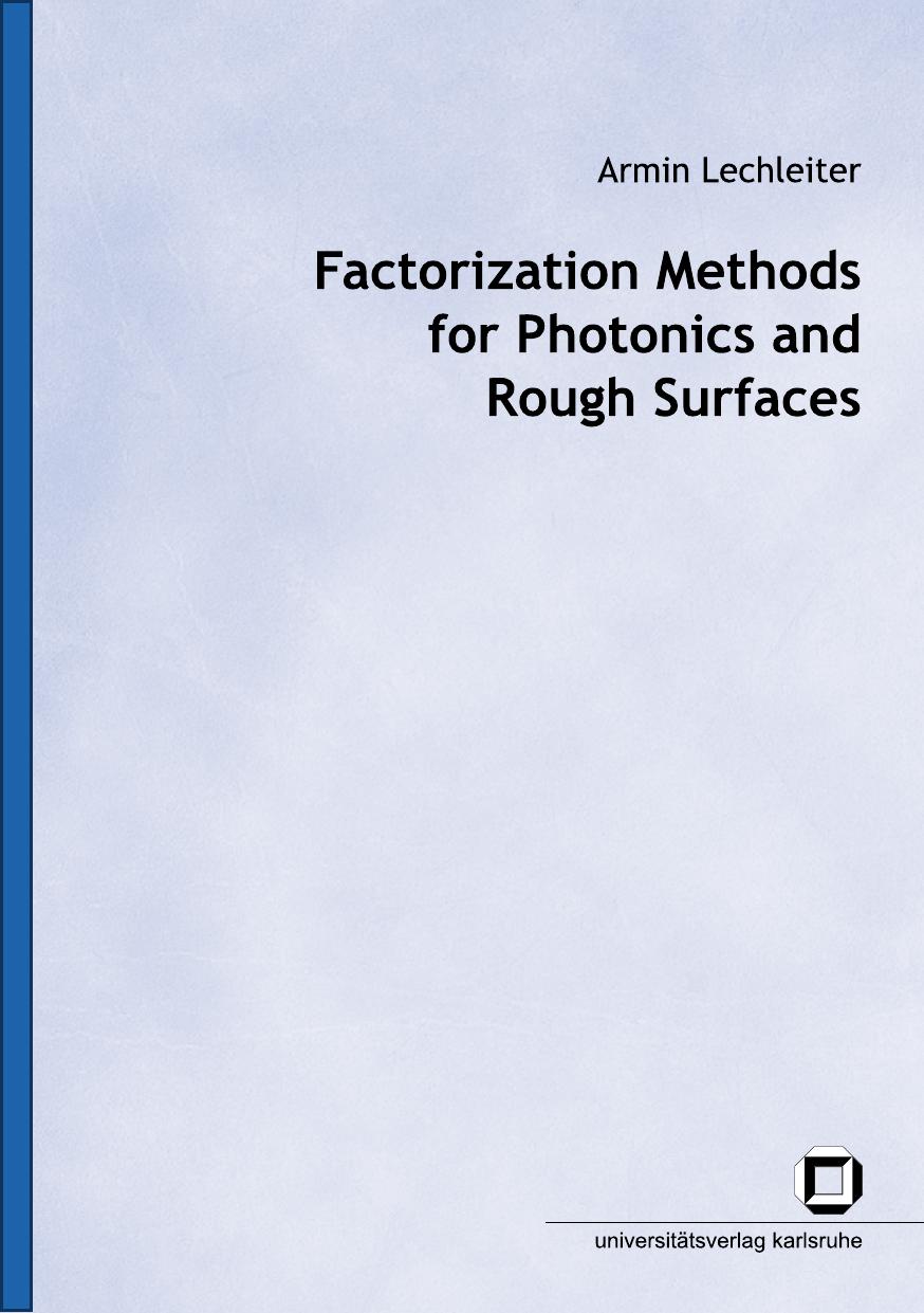 Factorization Methods for Photonics and Rough Surfaces by Armin Lechleiter