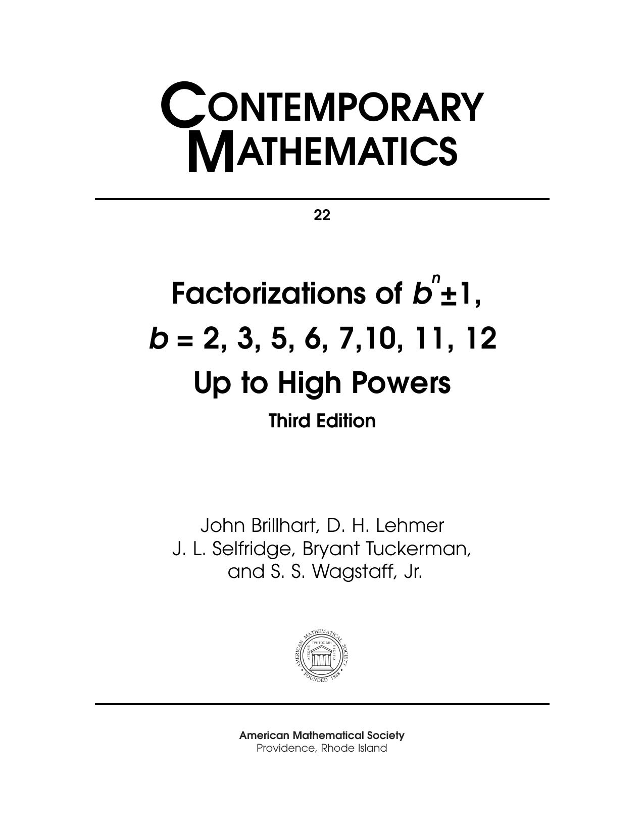 Factorizations of b^n+-1, b=2,3,5,6,7,10,11,12 up to high powers by John Brillhart D.H. Lehmer J.L. Selfridge Bryant Tuckerman and S.S. Wagstaff Jr