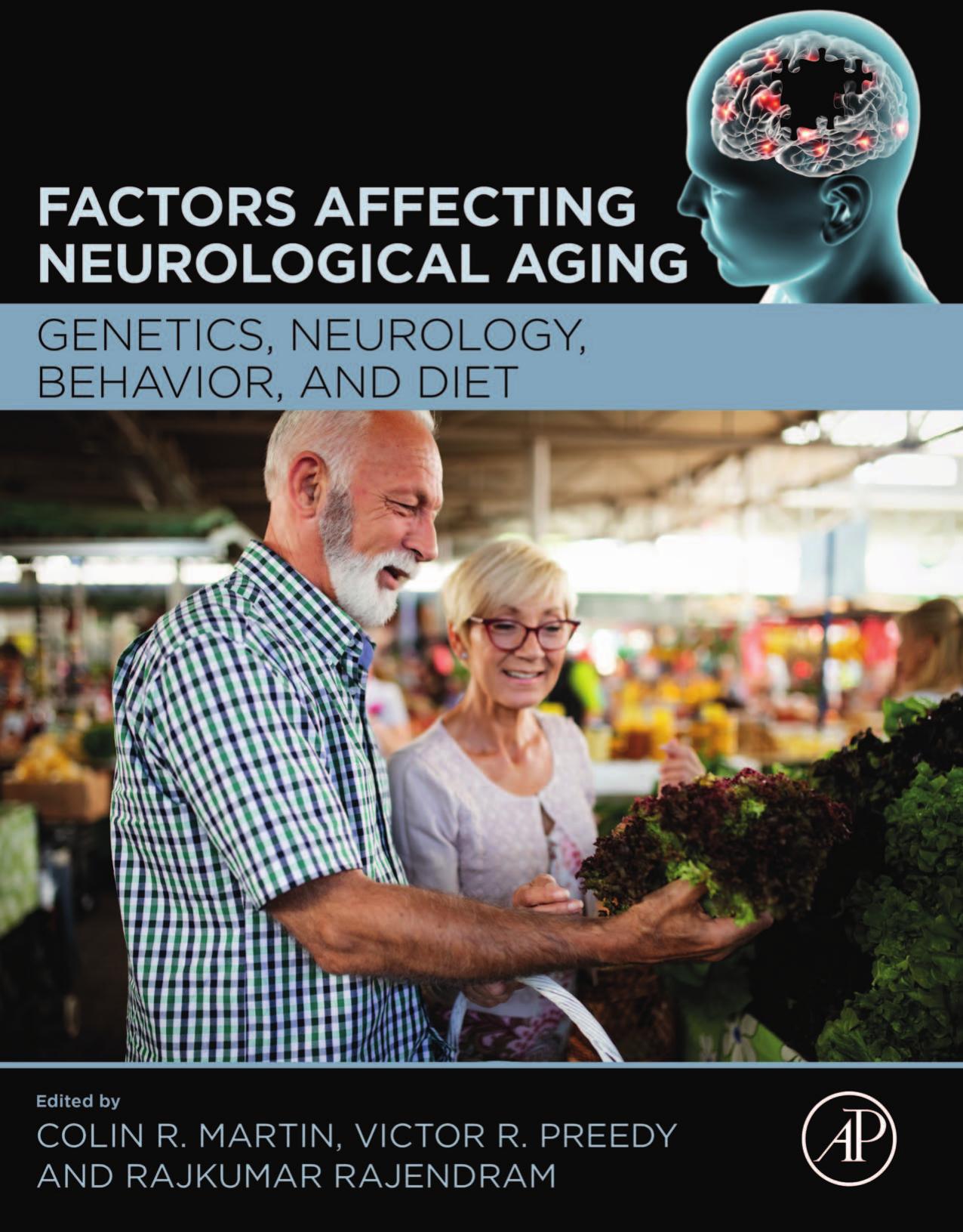 Factors Affecting Neurological Aging: Genetics, Neurology, Behavior, and Diet by Colin R. Martin & Victor R. Preedy & Rajkumar Rajendram
