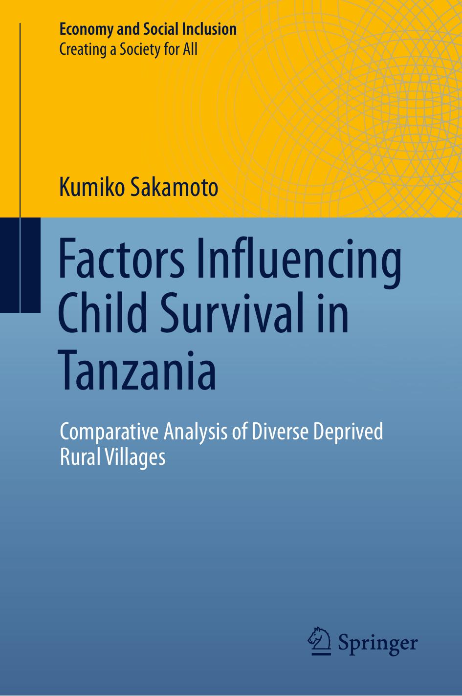 Factors Influencing Child Survival in Tanzania: Comparative Analysis of Diverse Deprived Rural Villages by Kumiko Sakamoto