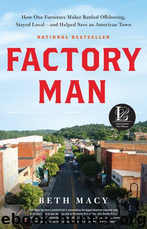 Factory Man : How One Furniture Maker Battled Offshoring, Stayed Local - and Helped Save an American Town (9780316322607) by Macy Beth