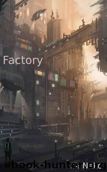 Factory by I.S. Neko