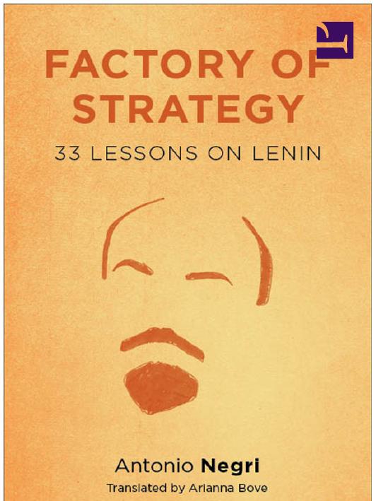 Factory of Strategy: Thirty-Three Lessons on Lenin by Factory of Strategy Thirty-Three Lessons on Lenin
