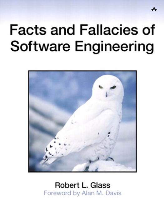 Facts and Fallacies of Software Engineering by Glass Robert L