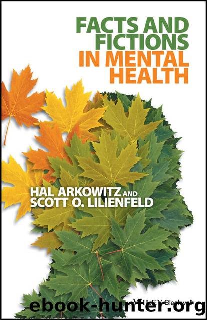 Facts and Fictions in Mental Health by Hal Arkowitz and Scott O. Lilienfeld