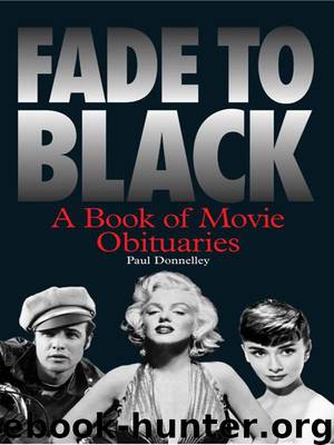 Fade to Black: A Book of Movie Obituaries by Donnelley Paul