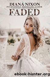 Faded: A Second Chance Romance by Nixon Diana