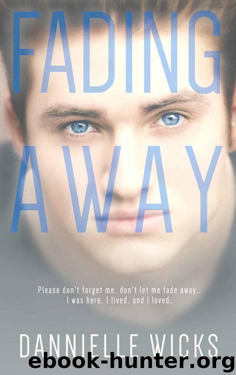 Fading Away (Hardest Mistakes #1) by Dannielle Wicks