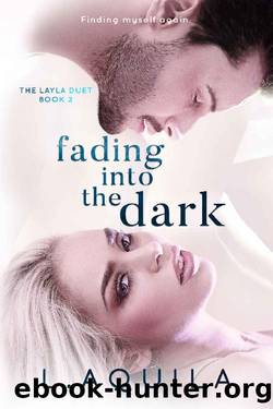 Fading Into the Dark (The Layla Duet #2) by L. Aquila