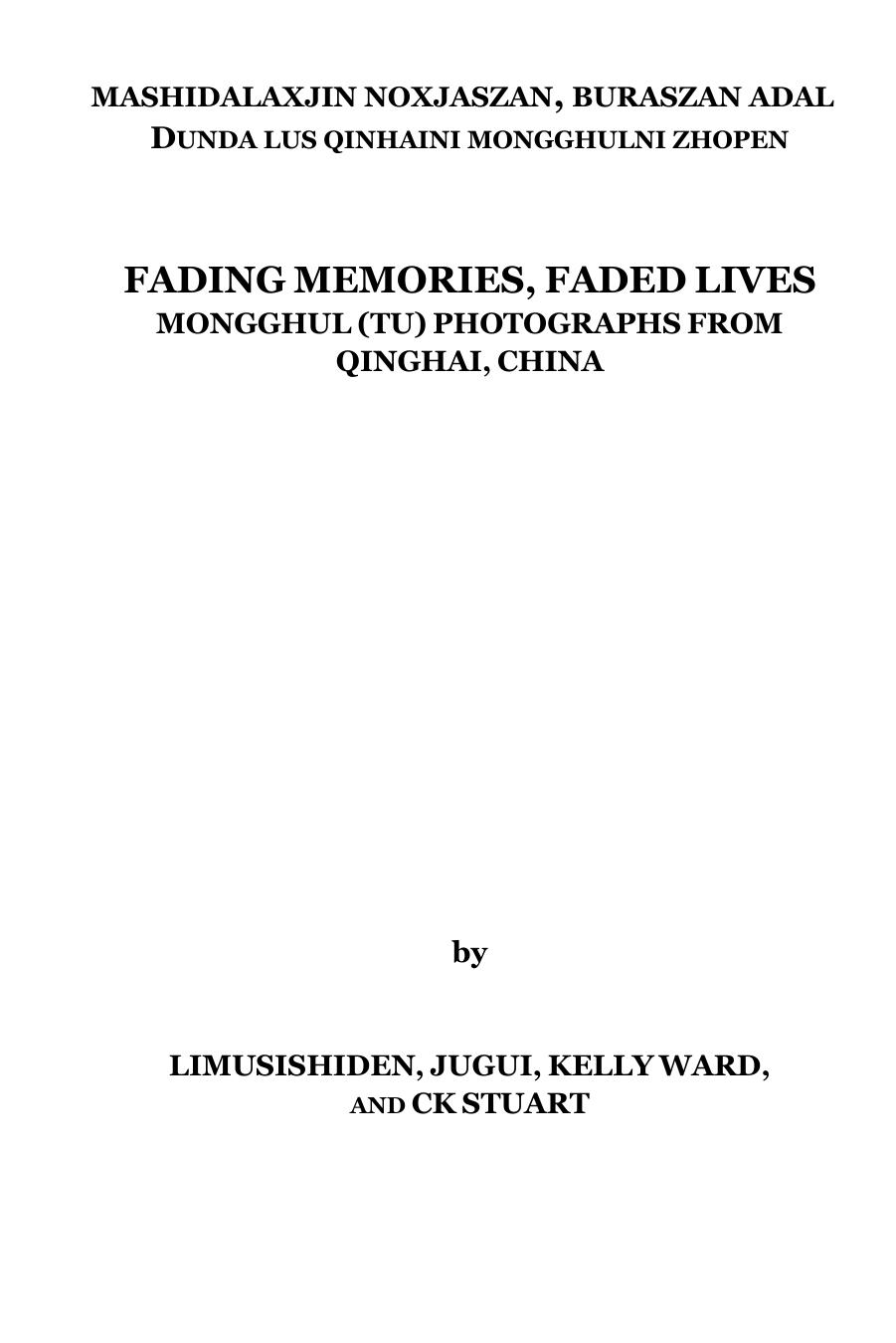 Fading Memories, Faded Lives: Mongghul (Tu) Photographs from Qinghai China. by LIMUSISHIDEN JUGUI KELLY WARD AND CK STUART