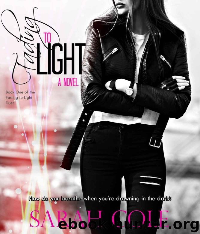 Fading to Light (Fading to Light Duet Book 1) by Sarah Cole
