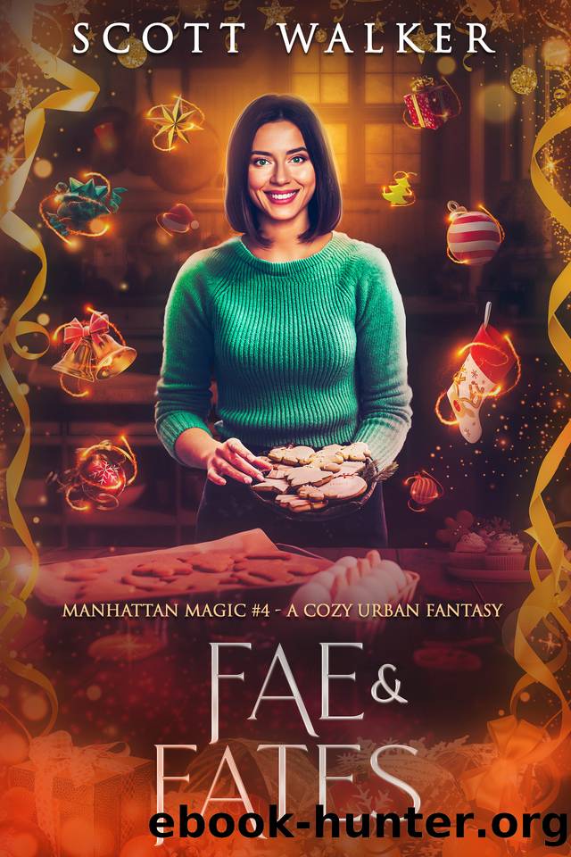 Fae & Fates: Manhattan Magic #4 - A Cozy Urban Fantasy by Scott Walker