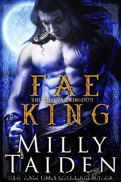 Fae King (The Crystal Kingdom Book 1) by Milly Taiden