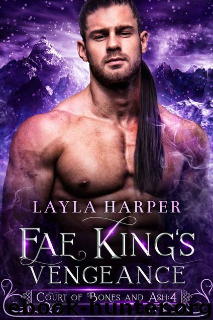 Fae King's Vengeance (Court of Bones and Ash Book 4) by Harper Layla