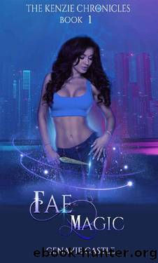 Fae Magic: The Kenzie Chronicles Book 1 by Genavie Castle