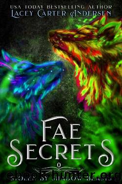 Fae Secrets: A Paranormal Reverse Harem Story (Stolen by Shadow Beasts) by Lacey Carter Andersen