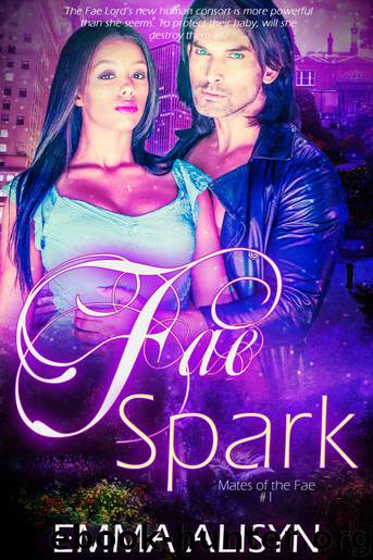 Fae Spark (Mates of the Fae Book 1) by Emma Alisyn
