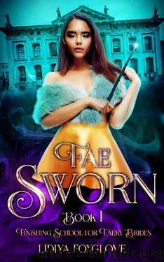 Fae Sworn: Paranormal Fae Academy Romance (Finishing School for Faery Brides) by Lidiya Foxglove