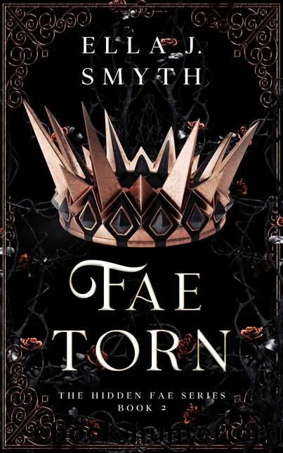 Fae Torn: Book Two of the Hidden Fae series, a Steamy Dark Fantasy Reverse Harem Romance by Ella J. Smyth