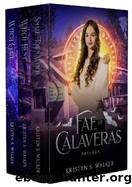 Fae of Calaveras Trilogy Box Set by Kristen S. Walker
