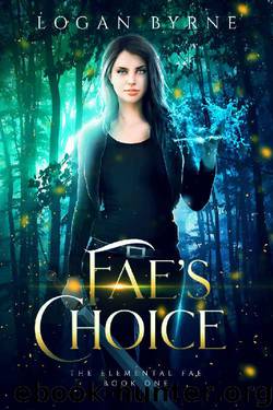 Fae's Choice: A Reverse Harem Paranormal Romance (The Elemental Fae Book 1) by Logan Byrne