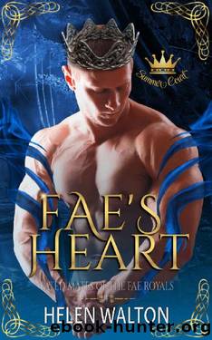 Fae's Heart: Fated Mates of the Fae Royals (Summer Court Book 4) by Helen Walton